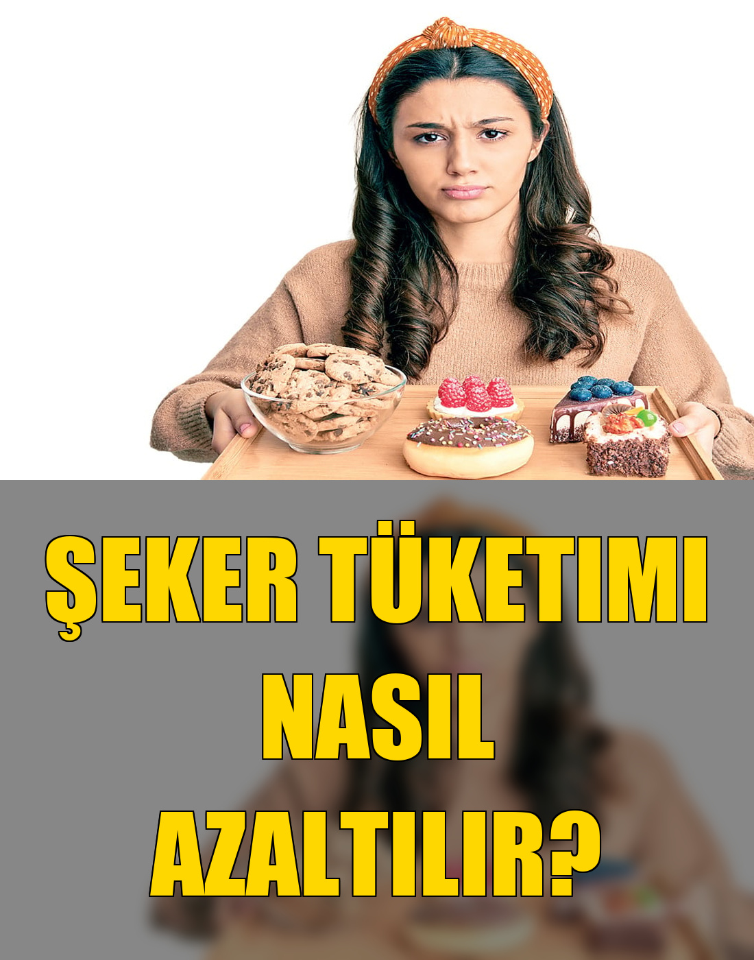 Şeker tüketimi nasıl azaltılır?